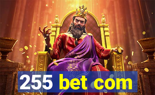 255 bet com